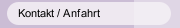 Kontakt / Anfahrt